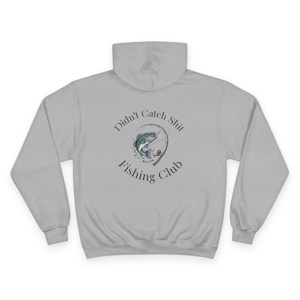 Fishing Club Hoodie — "Didn't Catch Shit" Back Graphic