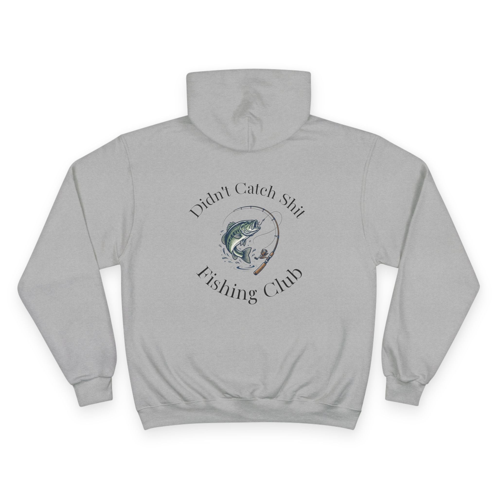 Fishing Club Hoodie — "Didn't Catch Shit" Back Graphic