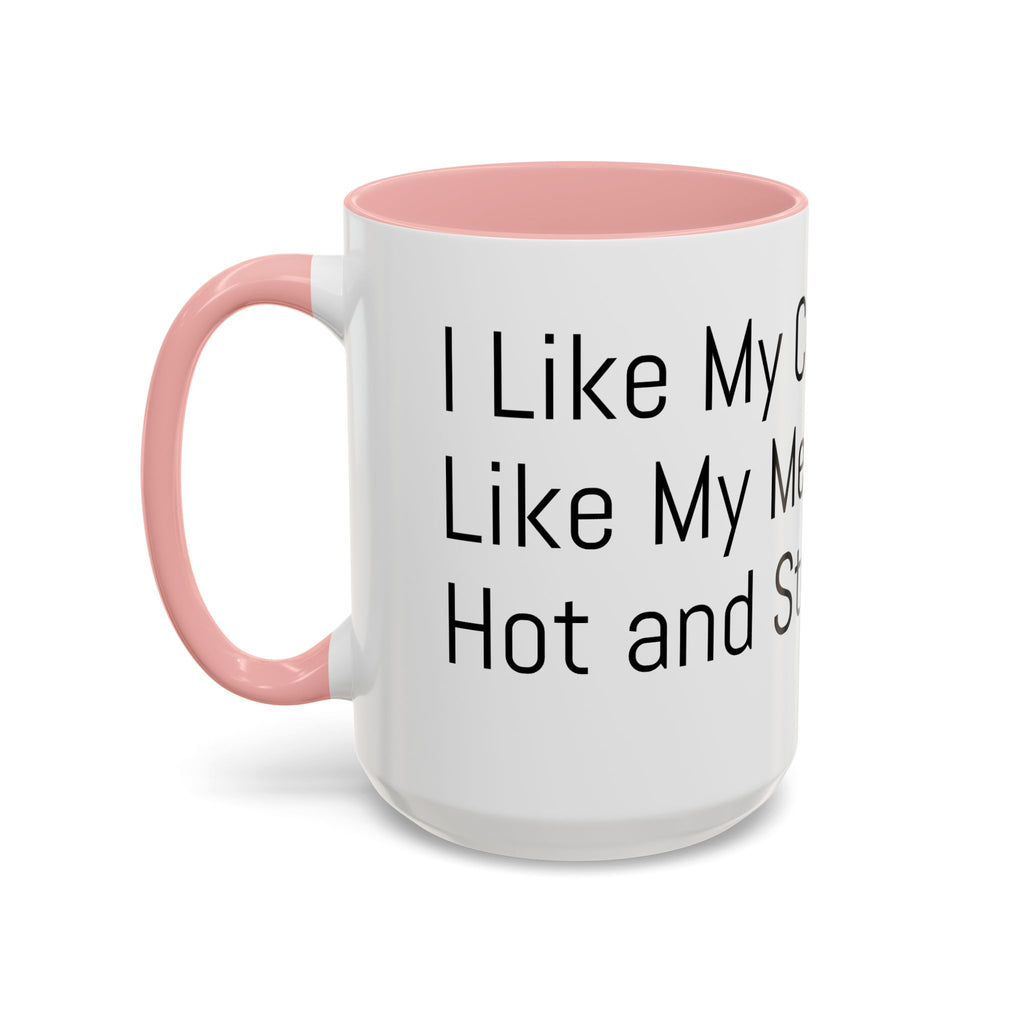Menopause Coffee Mug – "Like My Coffee, Like My Menopause... Hot and Strong" Accent Mug (11/15oz)