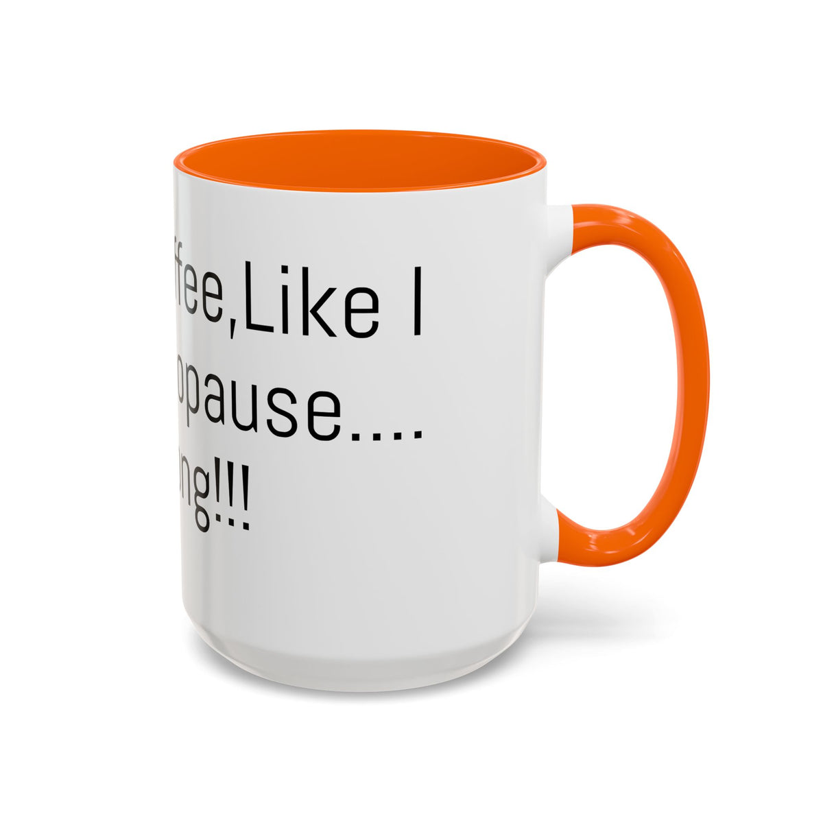 Menopause Coffee Mug – "Like My Coffee, Like My Menopause... Hot and Strong" Accent Mug (11/15oz)