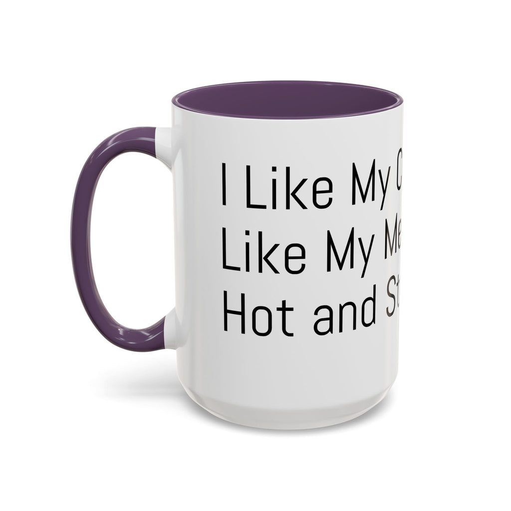 Menopause Coffee Mug – "Like My Coffee, Like My Menopause... Hot and Strong" Accent Mug (11/15oz)